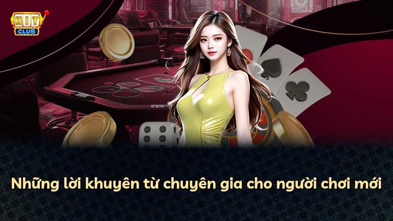 Những lời khuyên từ chuyên gia cho người chơi mới